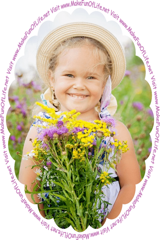 Picture of a happy smiling girl holding a bouquet of freshly cut flowers with yellow and lavender blossoms, and the words, 'Visit www.MakeFunOfLife.net.'